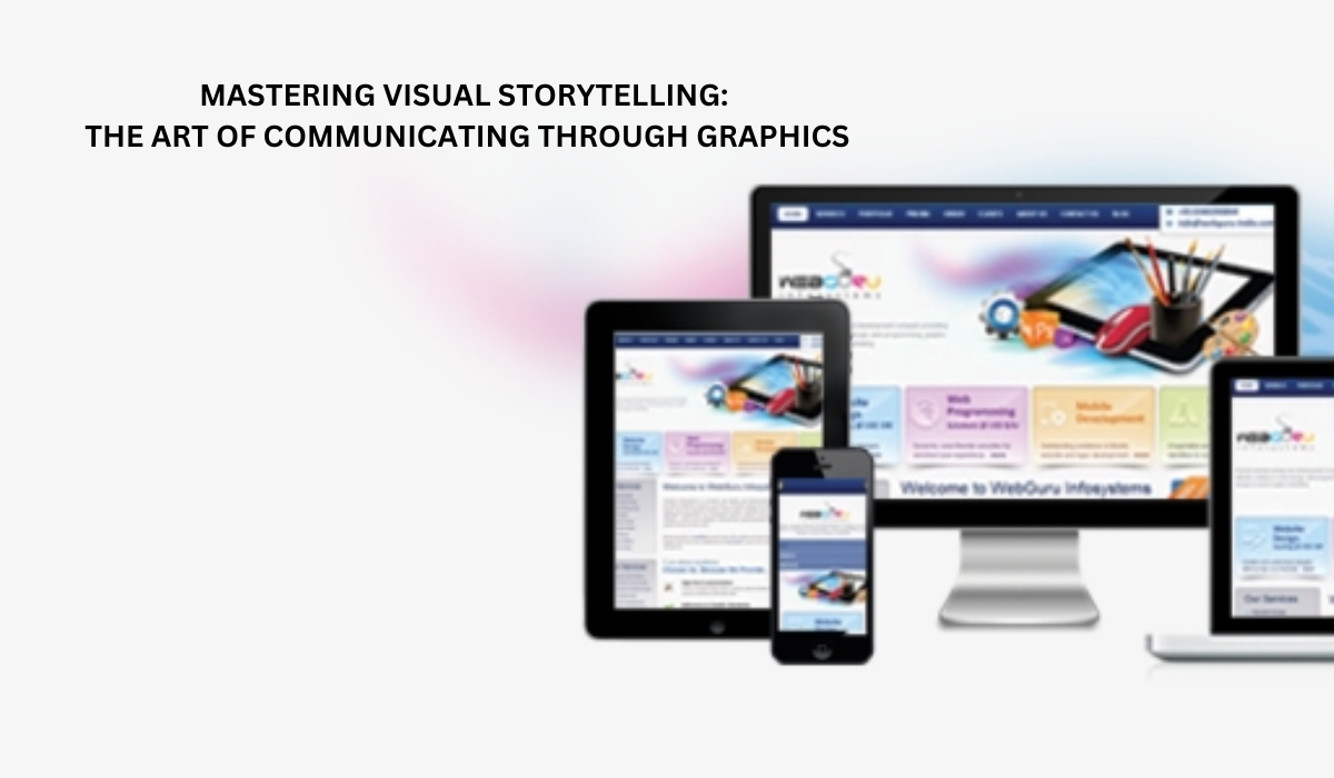 Mastering Visual Storytelling: The Art of Communicating through Graphics