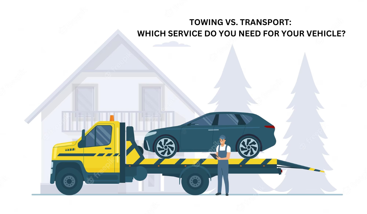 Towing vs. Transport: Which Service Do You Need for Your Vehicle?