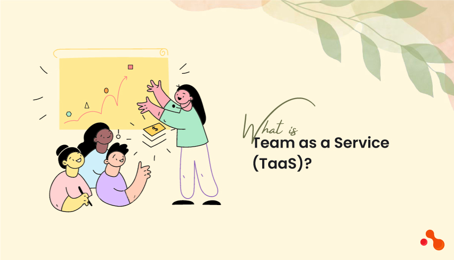 Team as a Service (TaaS): Symphony of Innovation, Orchestrating Success